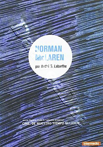 Filmmakers of our time: Norman McLaren | Cinastes de notre temps: N en 1914, Norman McLaren  |   DVD